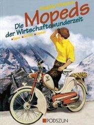 Die Mopeds der Wirtschaftswunderzeit Typen - Technik - Marken