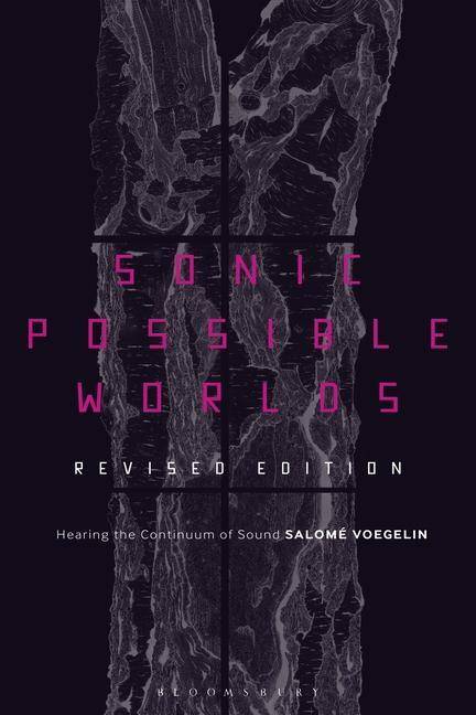 Sonic Possible Worlds Hearing the Continuum of Sound