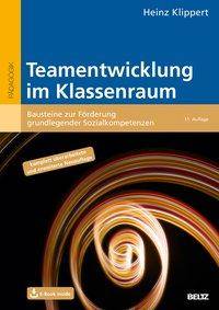 Teamentwicklung im Klassenraum Bausteine zur Förderung grundlegender Sozialkompetenzen. Mit Online-Zugang