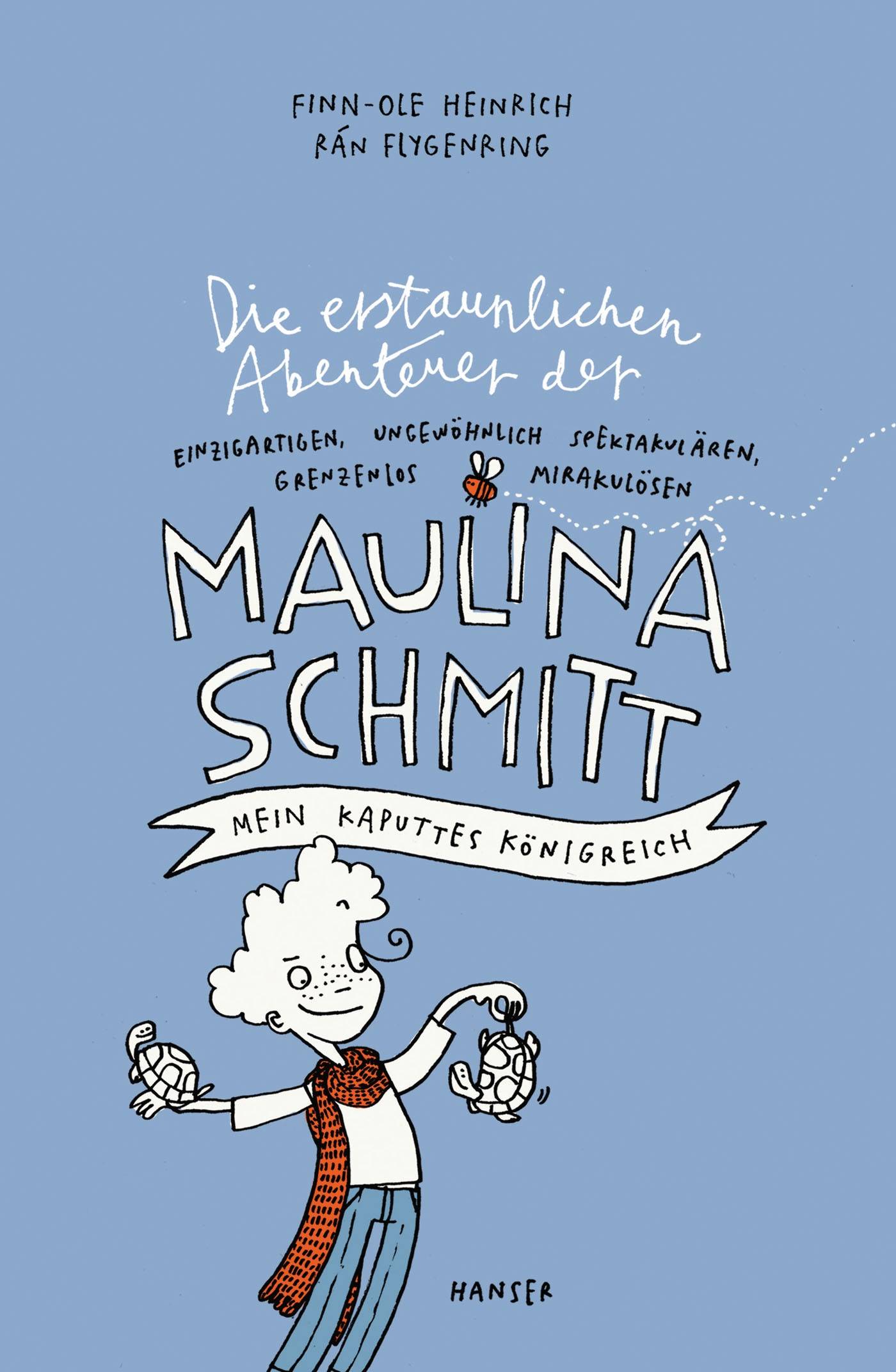 Die erstaunlichen Abenteuer der Maulina Schmitt - Mein kaputtes Königreich Maulina Schmitt 1
