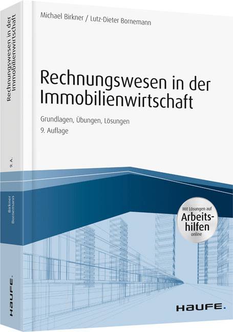 Rechnungswesen in der Immobilienwirtschaft Grundlagen, Übungen, Lösungen. inkl. Arbeitshilfen online