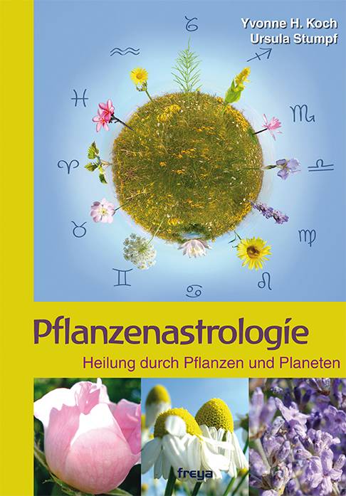 Pflanzenastrologie Heilung durch Pflanzen und Planeten
