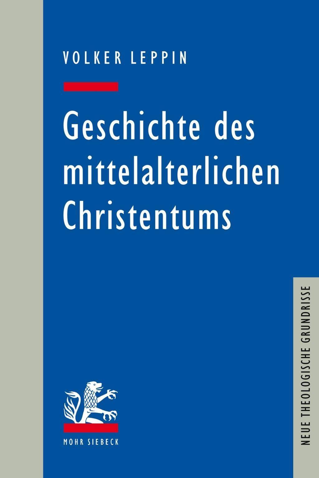 Geschichte des mittelalterlichen Christentums Neue Theologische Grundrisse