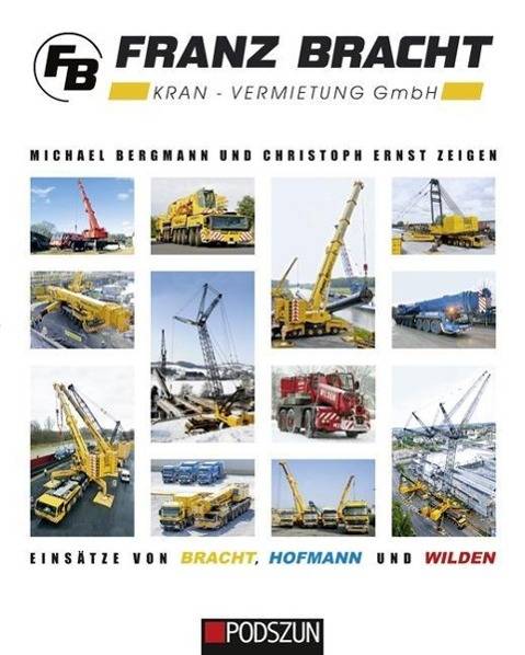 Franz Bracht Kranvermietung Einsätze von Bracht, Hofmann und Wilden