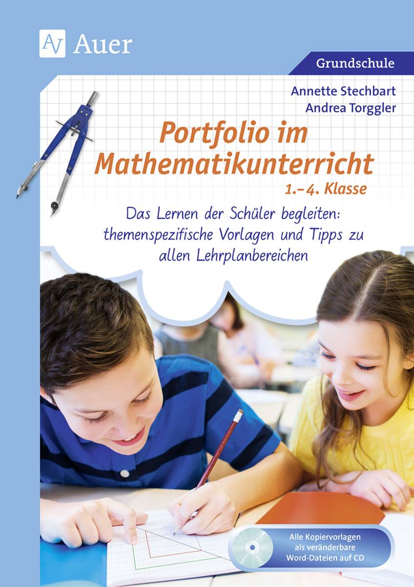 Portfolio im Mathematikunterricht 1.-4. Klasse Das Lernen der Schüler begleiten: themenspezifi sche Vorlagen und Tipps zu allen Lehrplanbereiche