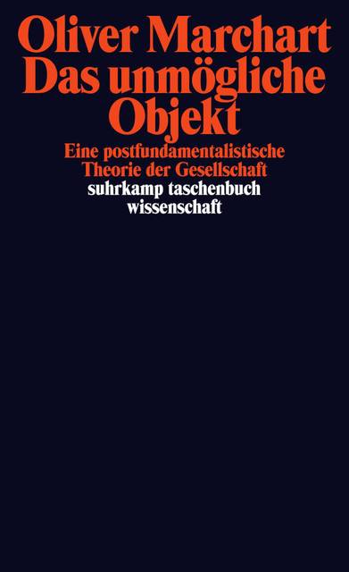 Das unmögliche Objekt Eine postfundamentalistische Theorie der Gesellschaft