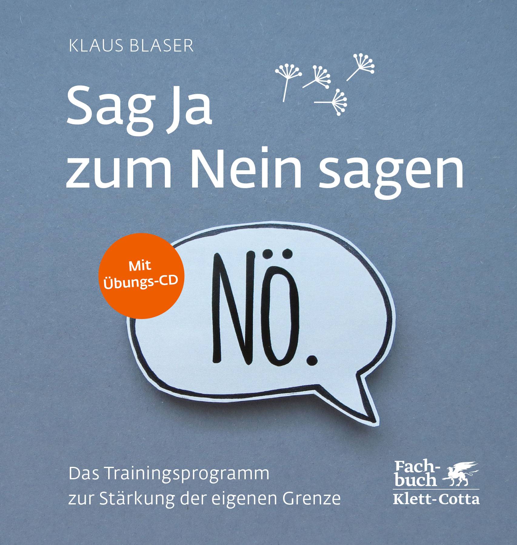 Sag Ja zum Nein sagen Das Trainingsprogramm zur Stärkung der eigenen Grenze