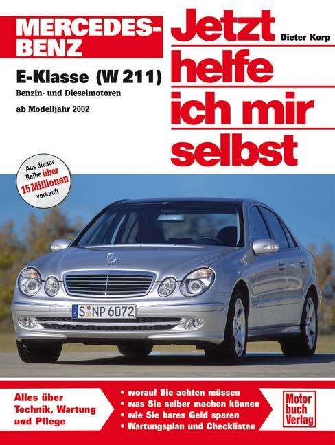 Mercedes-Benz E-Klasse (W 211) Benziner und Diesel. Alles über Technik, Wartung und Pflege