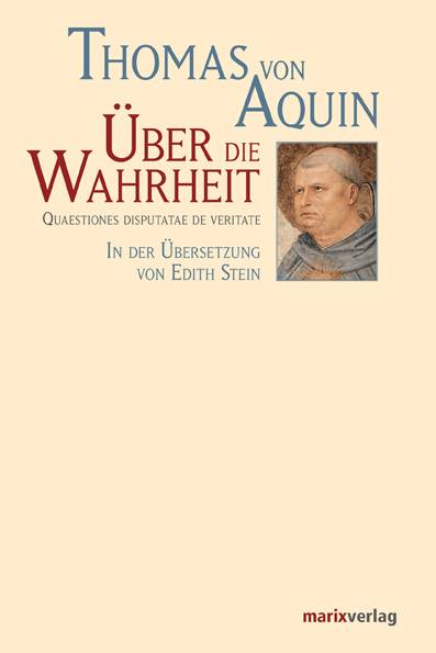 Über die Wahrheit. Quaestiones Disputatae de Veritate Quaestiones Disputatae de Veritate