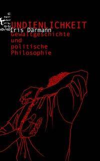 Undienlichkeit Gewaltgeschichte und politische Philosophie