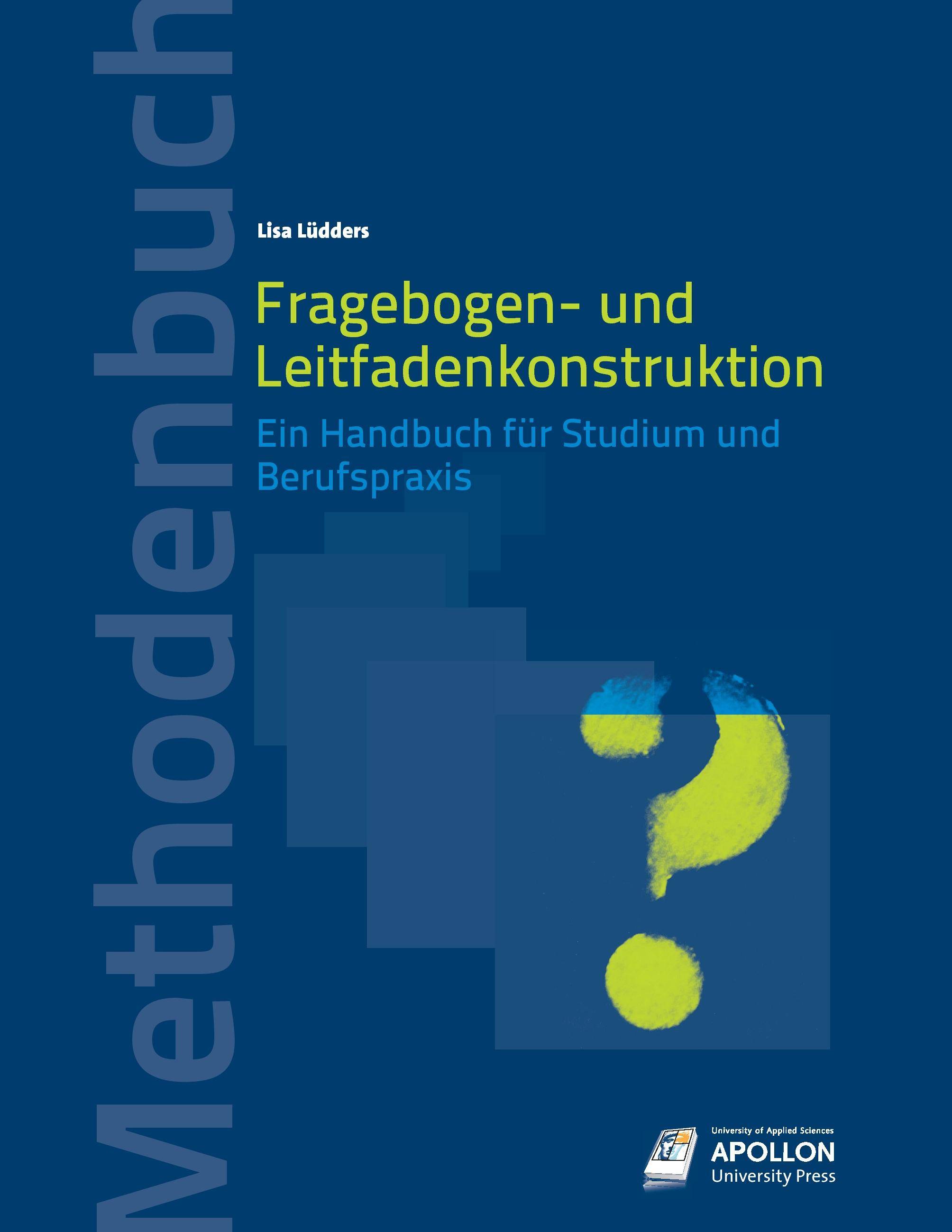 Fragebogen- und Leitfadenkonstruktion Ein Handbuch für Studium und Berufspraxis