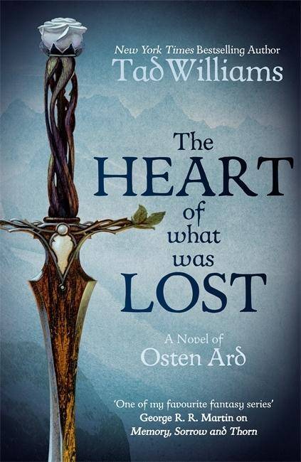 The Heart of What Was Lost A Novel of Osten Ard