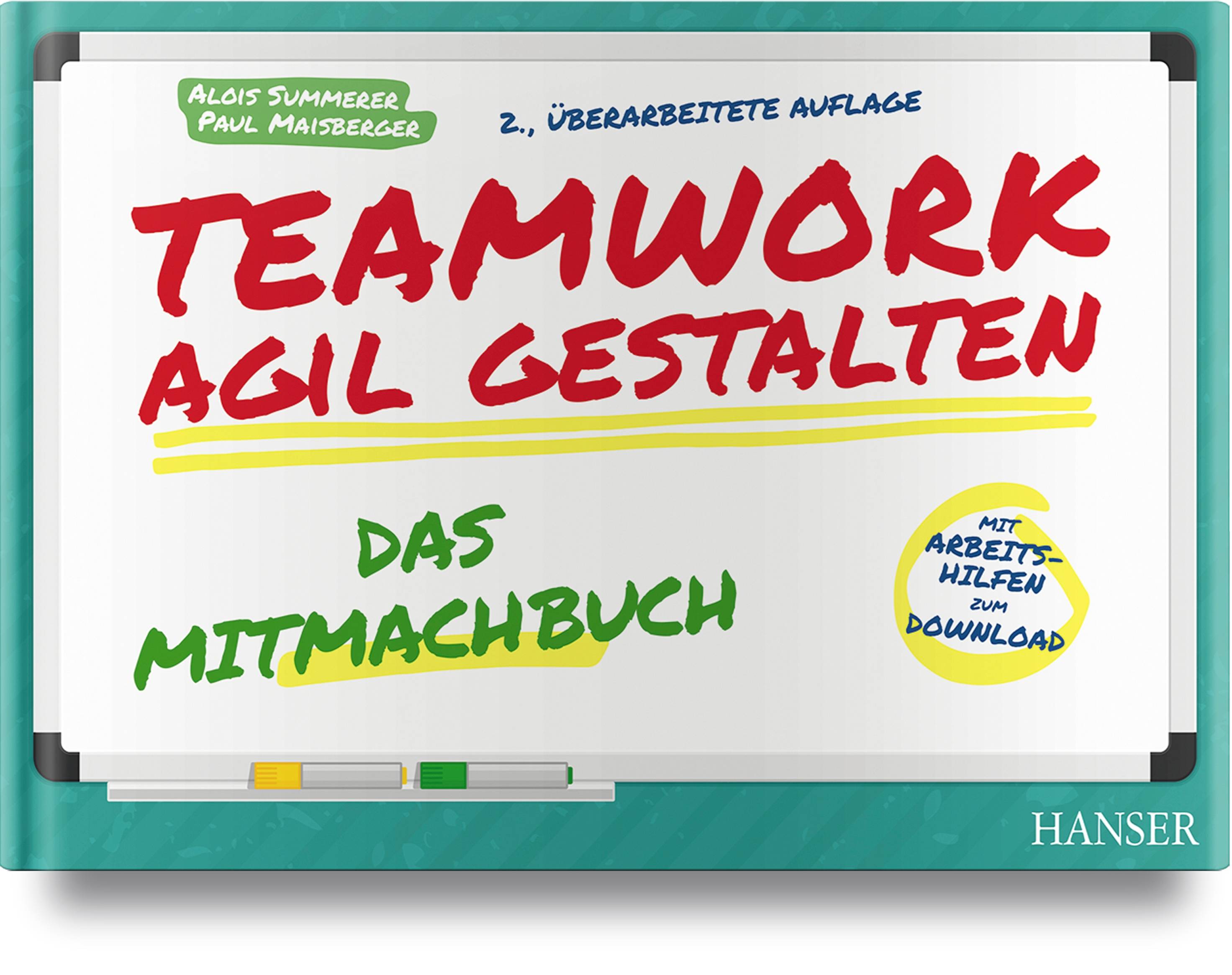 Teamwork agil gestalten - Das Mitmachbuch Mit Arbeitshilfen zum Download