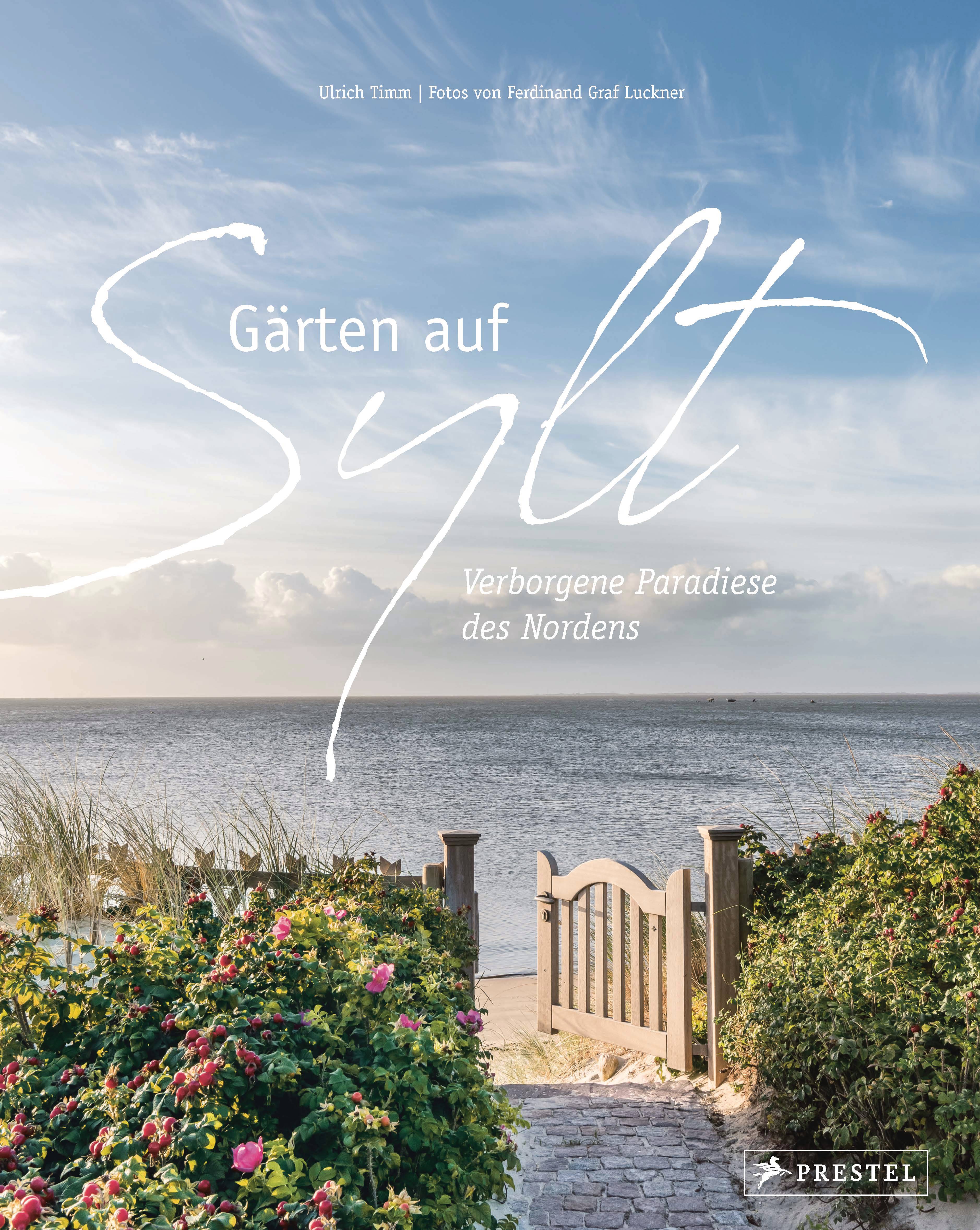 Gärten auf Sylt Verborgene Paradiese des Nordens