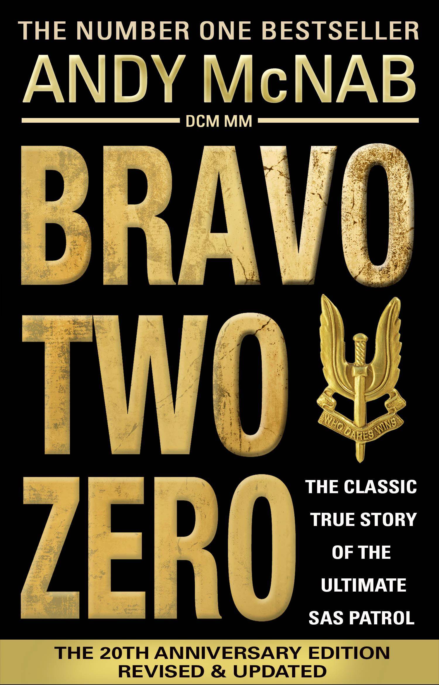 Bravo Two Zero - 20th Anniversary Edition The original SAS story