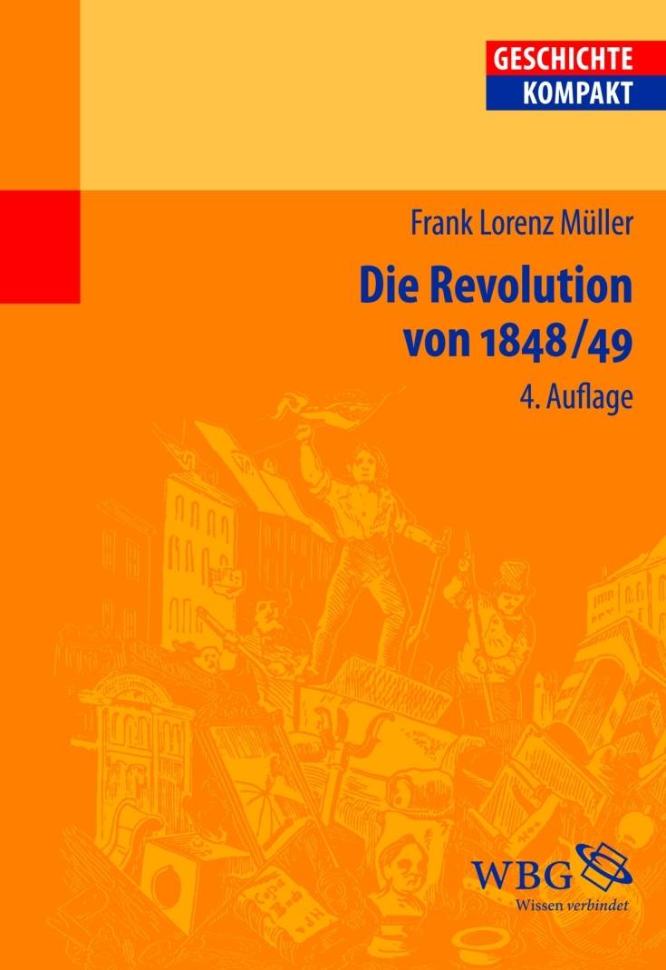 Die Revolution von 1848/49 Geschichte kompakt