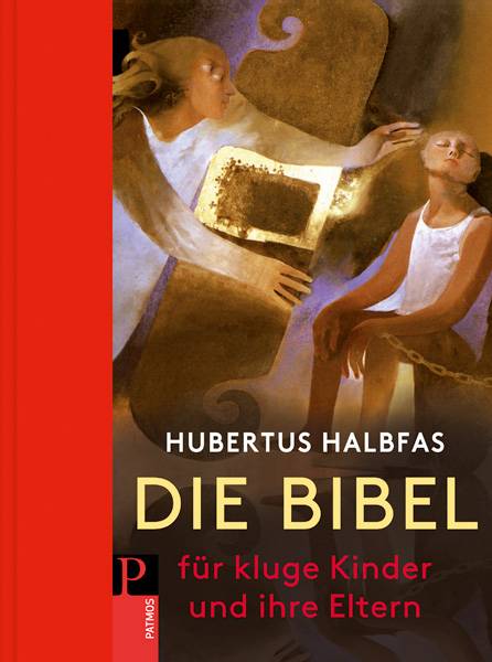 Die Bibel für kluge Kinder und ihre Eltern Ein unvergleichliches Lese-, Bilder- und Sachbuch