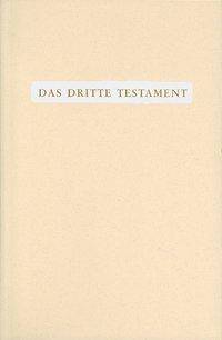 Das Dritte Testament Kompendium der göttlichen Offenbarungen aus dem Offenbarungswerk Libro de la Vida Verdadera in einem Band
