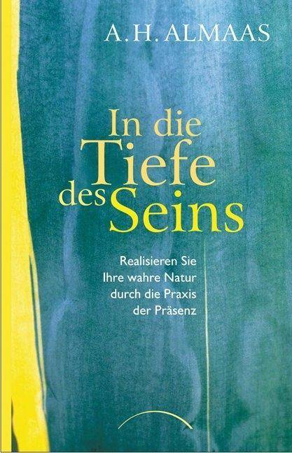 In die Tiefe des Seins Realisieren Sie Ihre wahre Natur durch die Praxis der Präsenz
