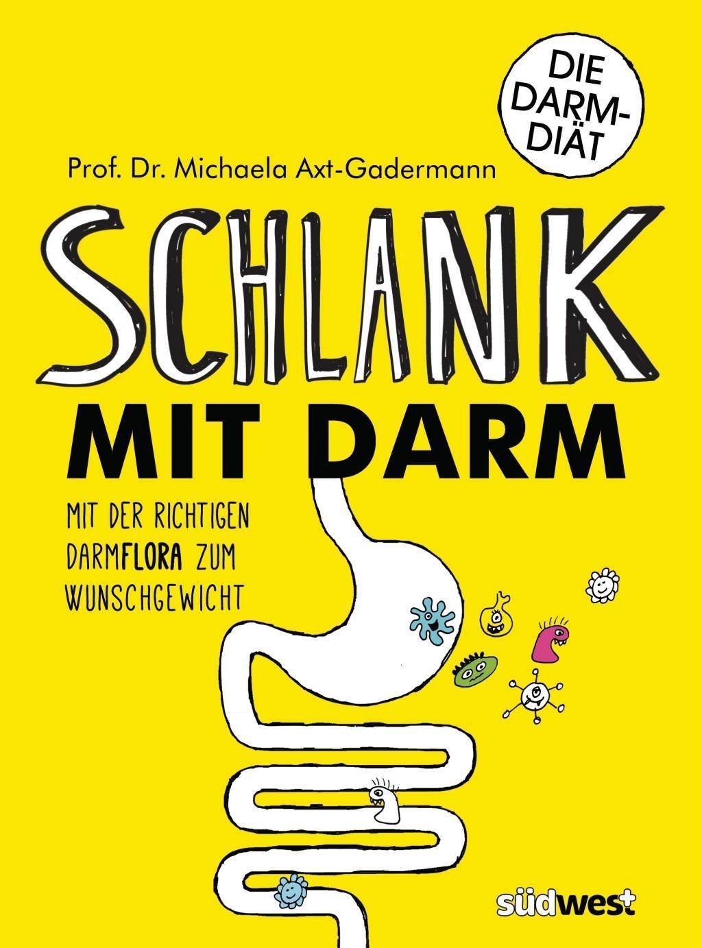 Schlank mit Darm Mit der richtigen Darmflora zum Wunschgewicht