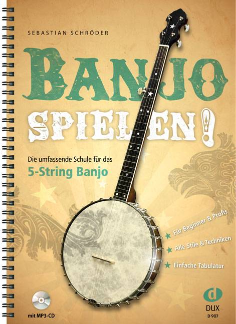Banjo spielen!, mit MP3-CD Die umfassende Schule für das 5-String Banjo. Für Beginner & Profis. Alle Stile & Techniken. Einfache Tabulatur