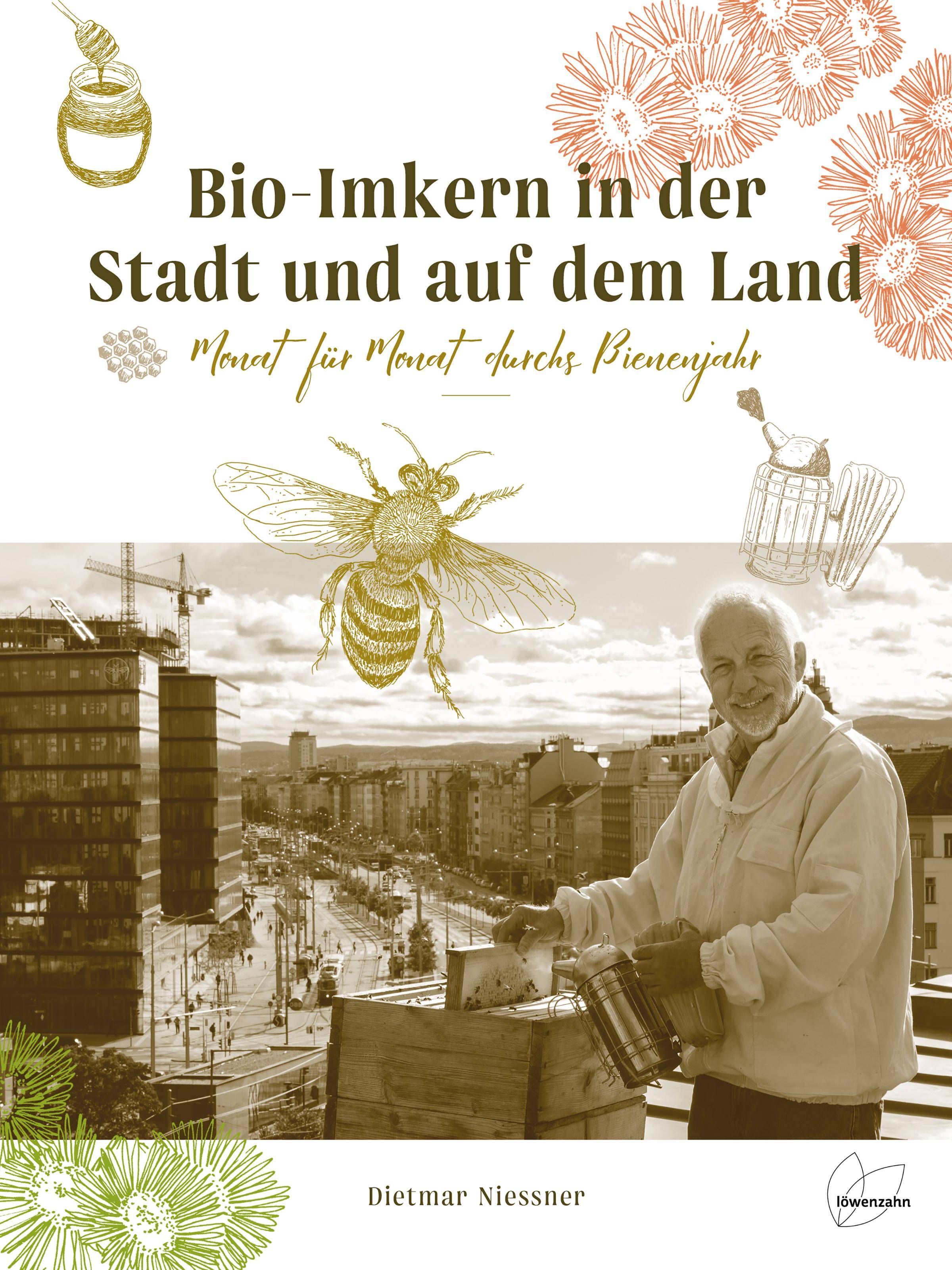 Bio-Imkern in der Stadt und auf dem Land Monat für Monat durchs Bienenjahr