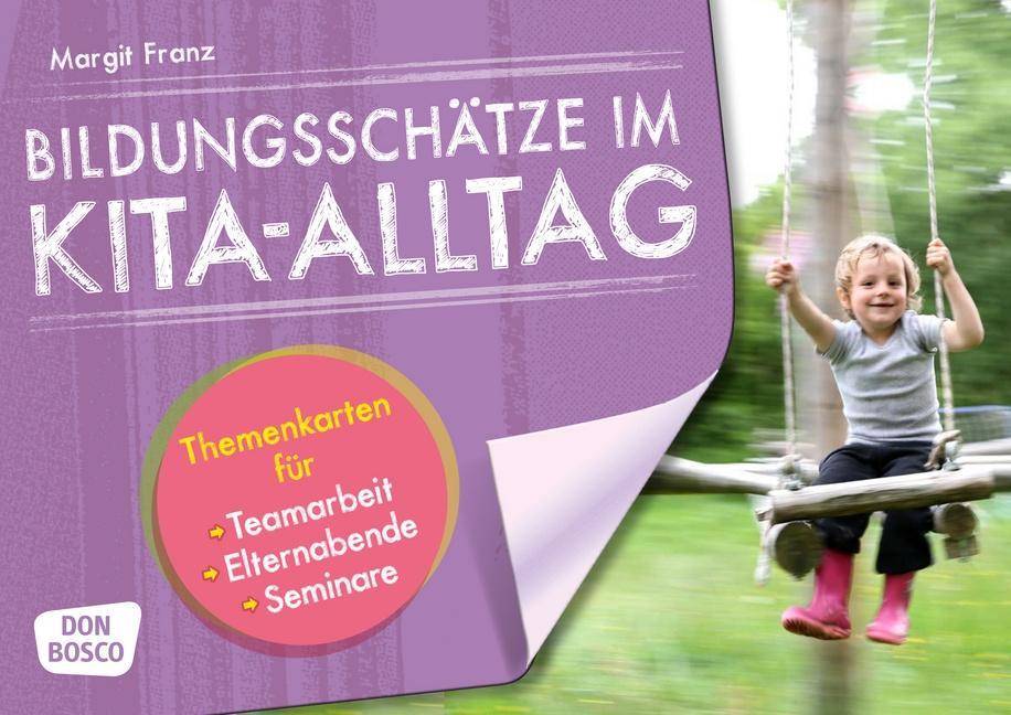 Bildungsschätze im Kita-Alltag, mit 1 Beilage Themenkarten für Teamarbeit, Elternabende, Seminare. Mit Downloadcode für Zusatzmaterial