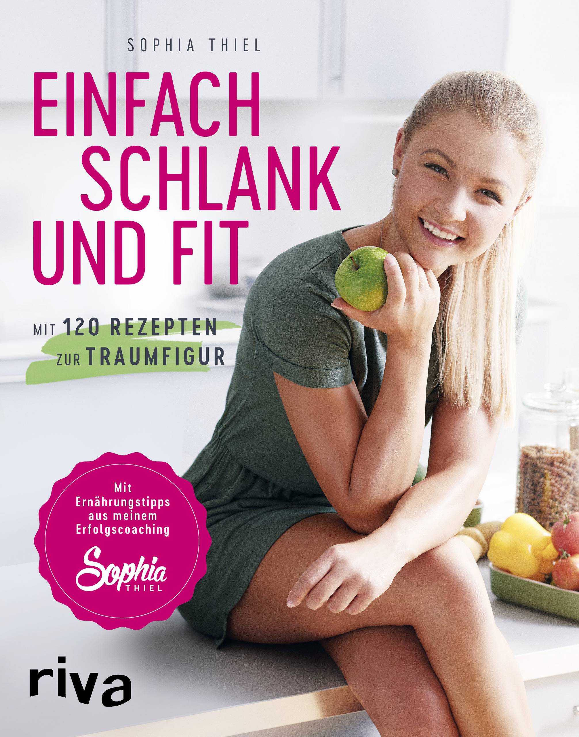 Einfach schlank und fit Mit 120 Rezepten zur Traumfigur. Mit Ernährungstipps aus meinem Erfolgscoaching.