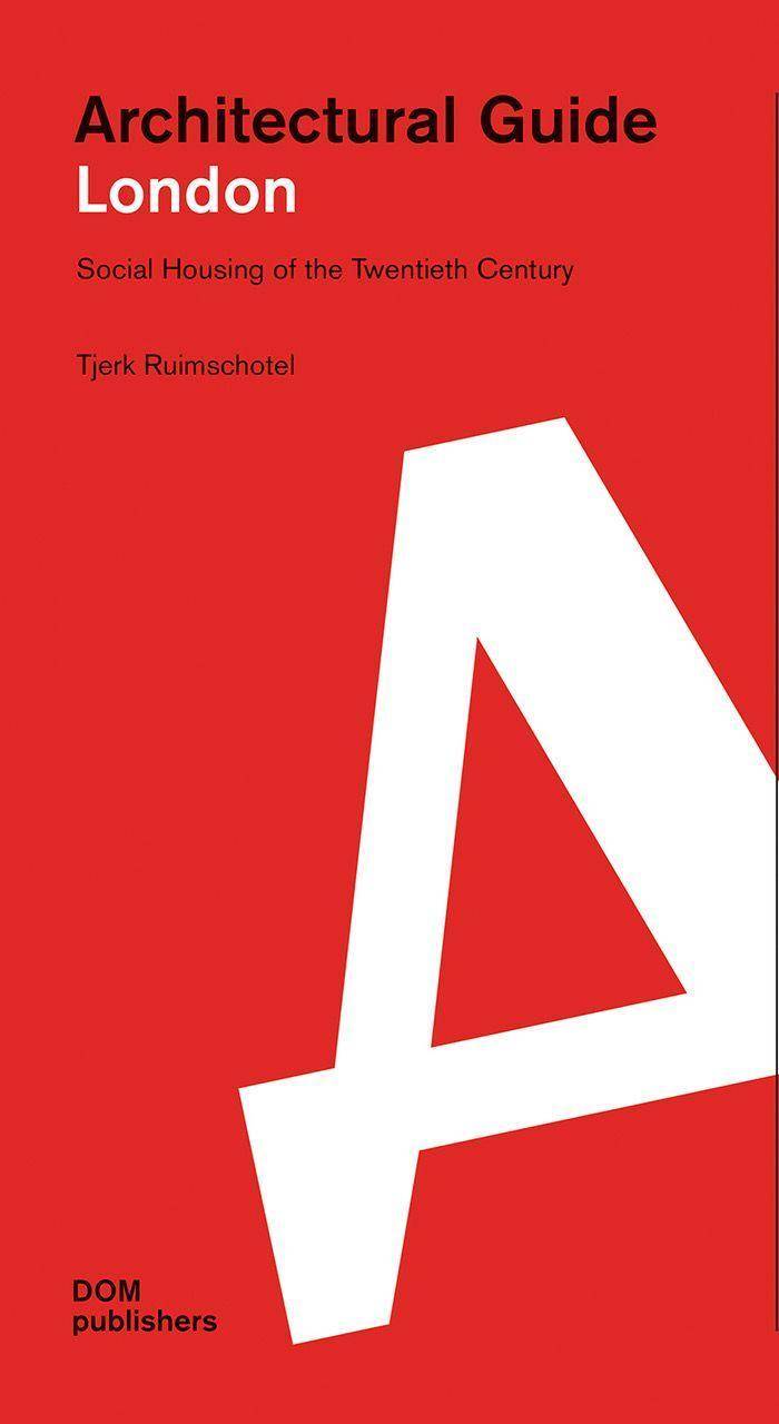 Architectural Guide London Twentieth-Century Housing Projects