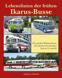 Lebenslinien der frühen Ikarus-Busse Die großen Rahmenbusse - Die kleinen Frontlenker - Ikarus 55 und 66