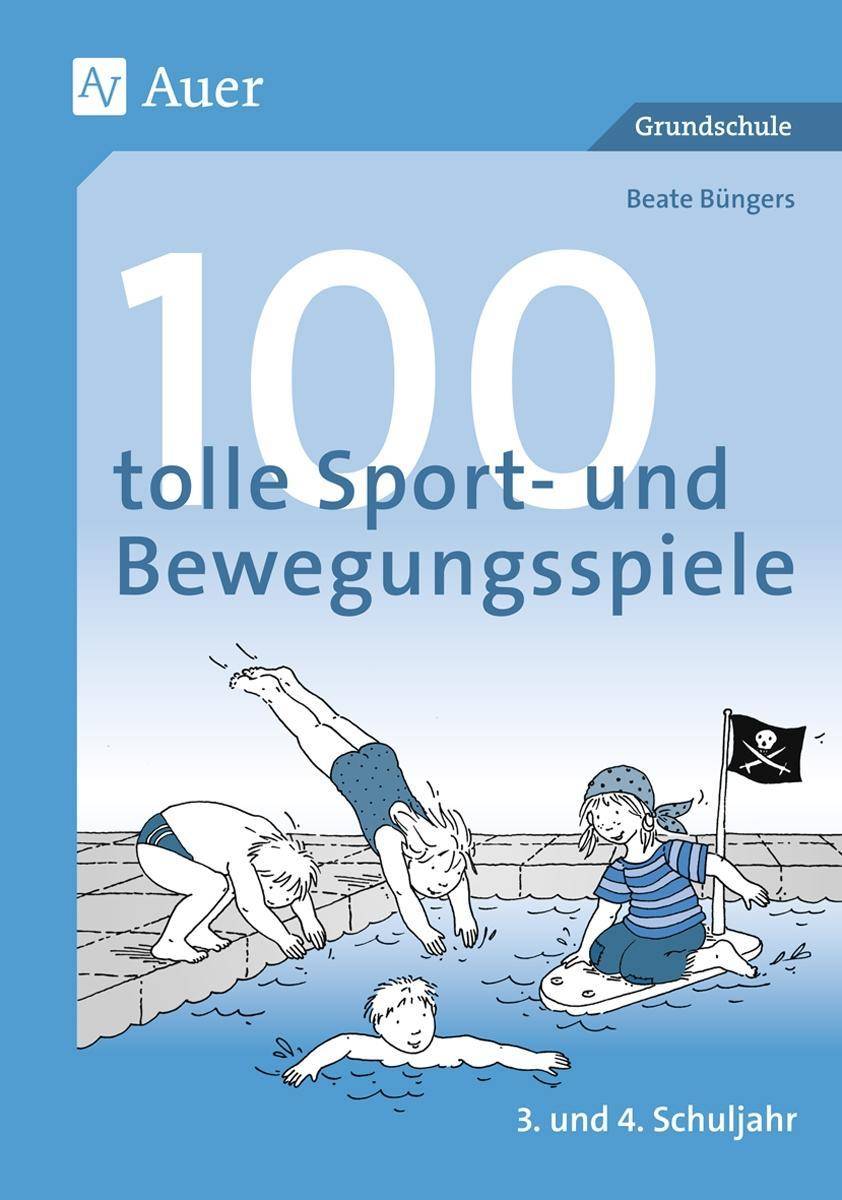 100 tolle Sport- und Bewegungsspiele, Klasse 3/4 Kopiervorlagen