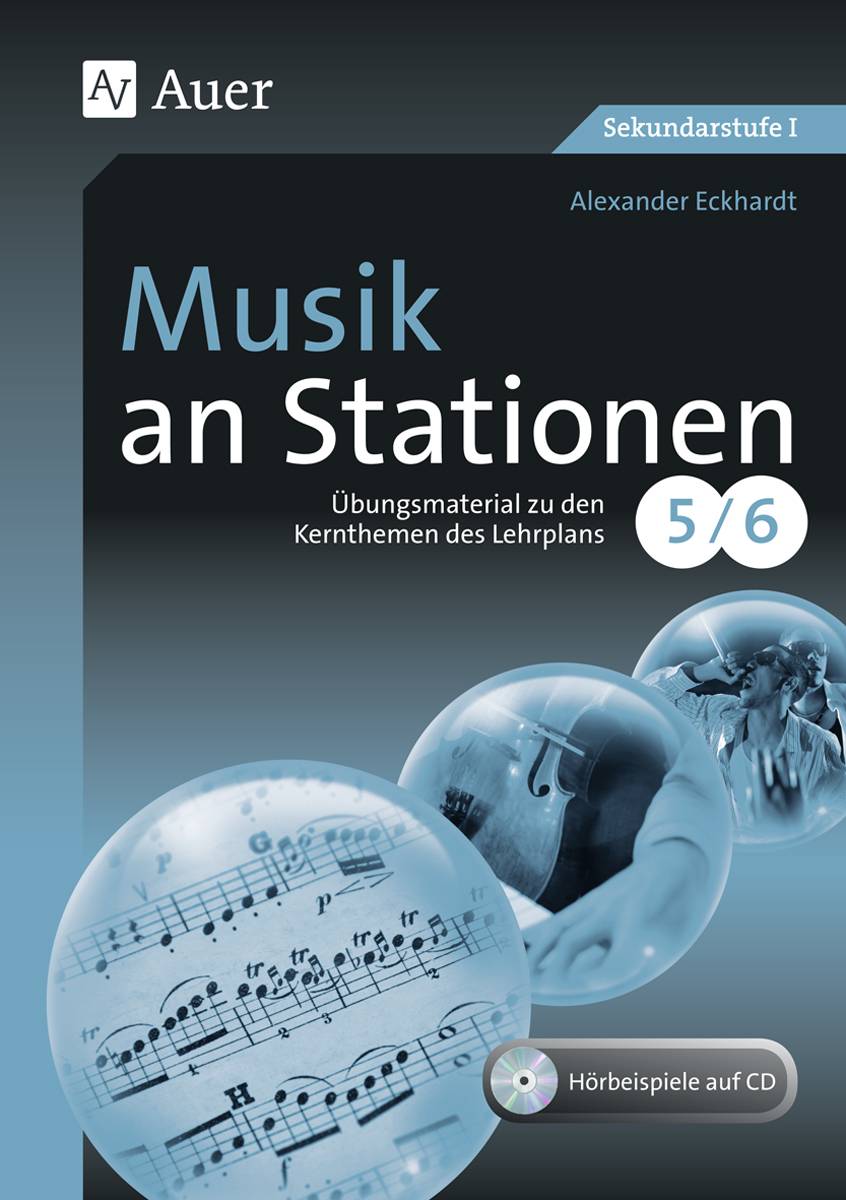 Musik an Stationen 5-6 Übungsmaterial zu den Kernthemen des Lehrplans, Klasse 5/6