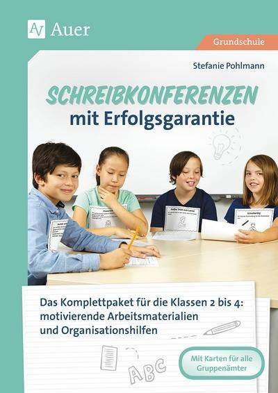 Schreibkonferenzen mit Erfolgsgarantie Das Komplettpaket für die Klassen 2 bis 4: differe nzierte Arbeitsmaterialien und Organisationshilfe