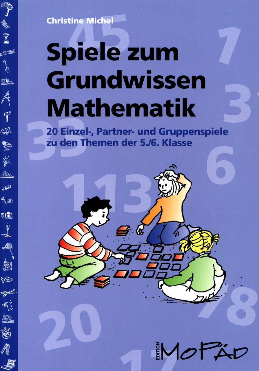 Spiele zum Grundwissen Mathematik 20 Einzel-, Partner- und Gruppenspiele zu den Themen der 5./6. Klasse