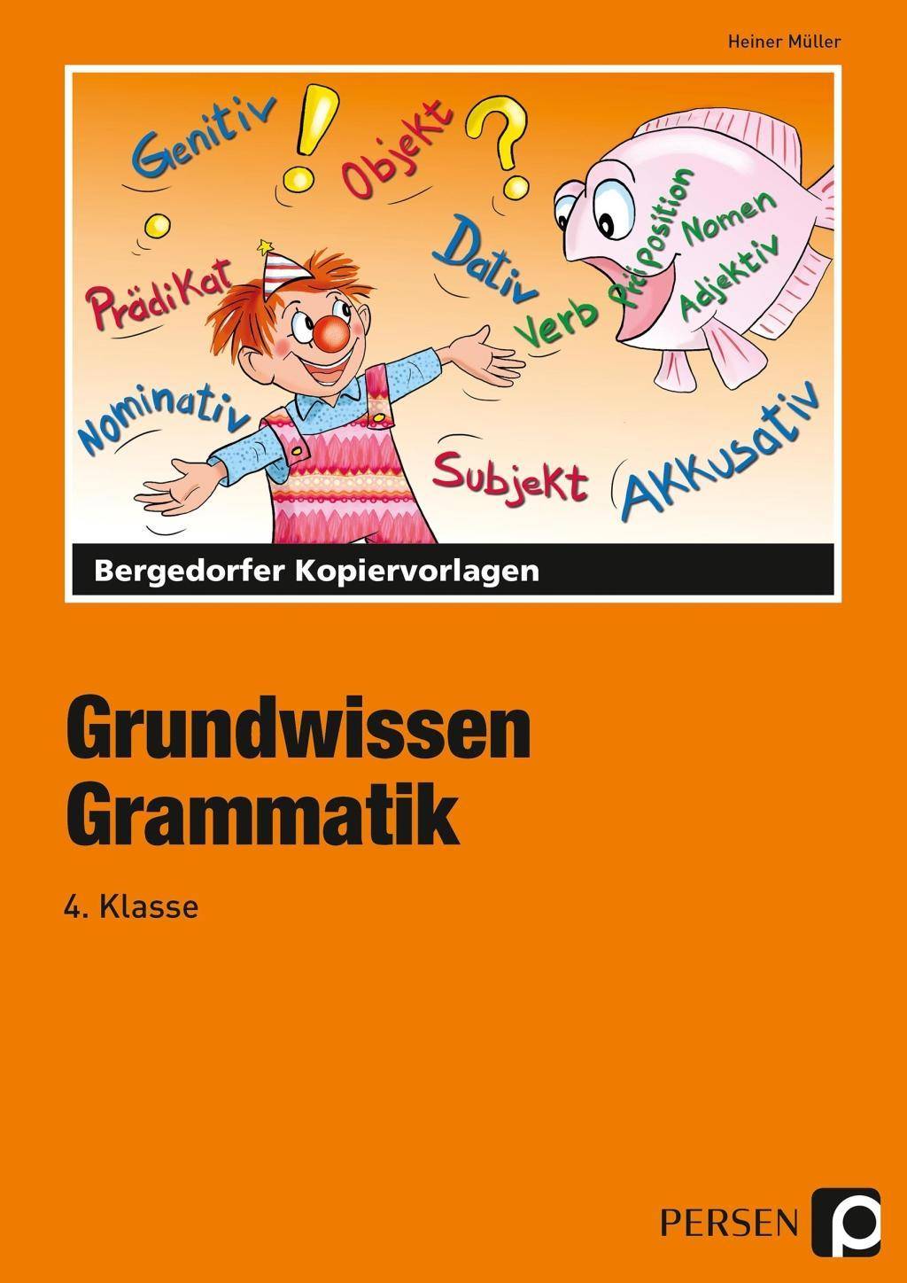 Grundwissen Grammatik - 4. Klasse 4.Schuljahr, Bergedorfer Kopiervorlagen 84