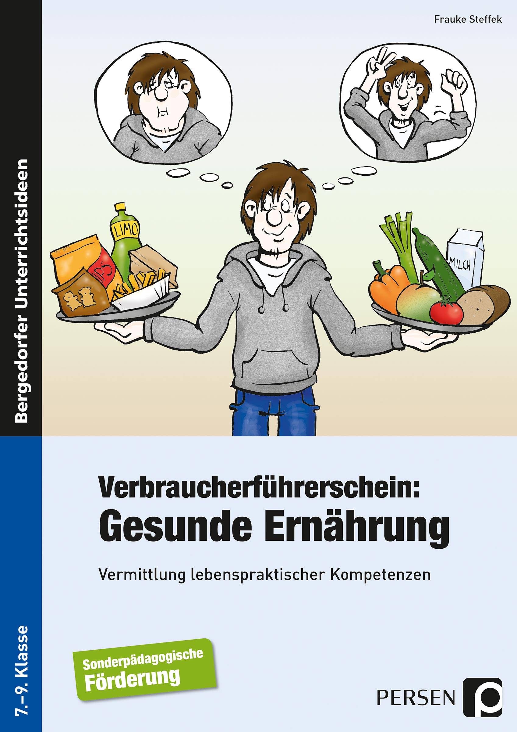 Verbraucherführerschein: Gesunde Ernährung Vermittlung lebenspraktischer Kompetenzen (7. bis 9. Klasse)