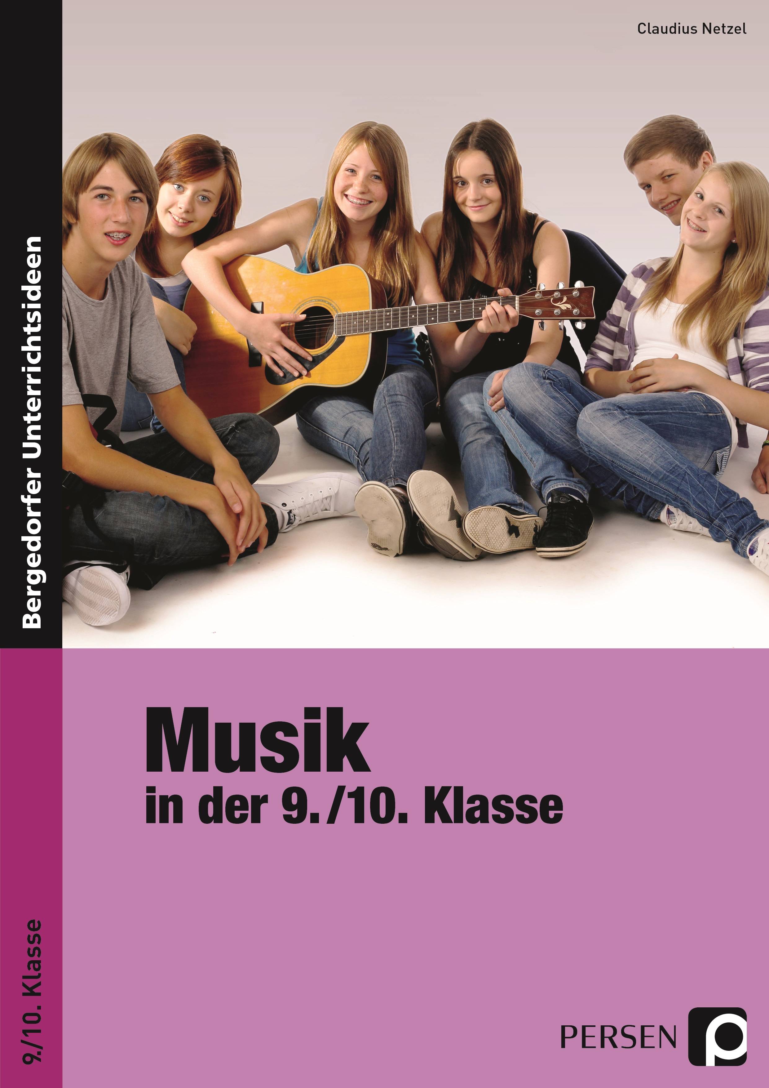 Musik in der 9./10. Klasse Bergedorfer Unterrichtsideen