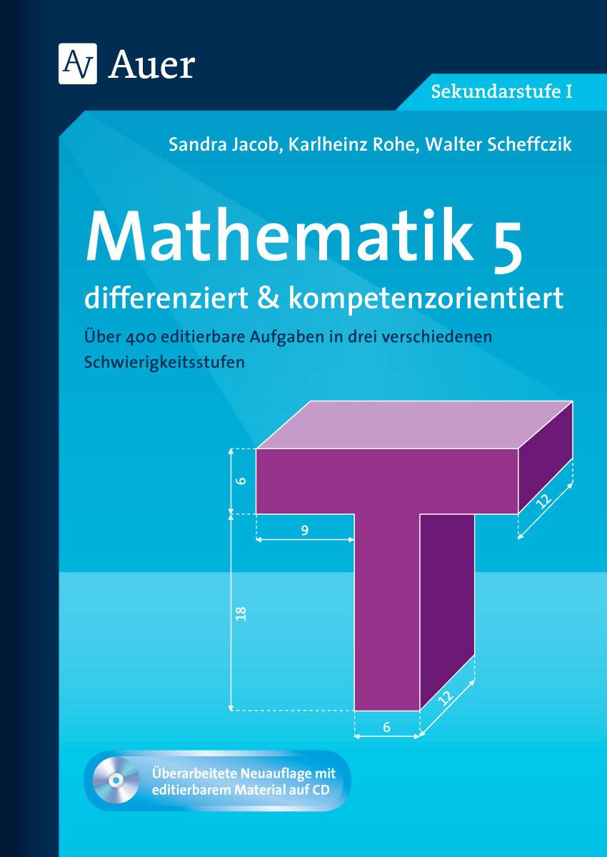 Mathematik 5 differenziert u. kompetenzorientiert Über 400 editierbare Aufgaben in drei verschiedenen Schwierigkeitsstufen (5. Klasse)