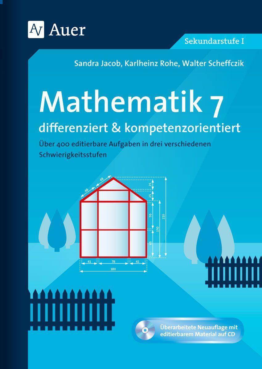 Mathematik 7 differenziert u. kompetenzorientiert Über 400 editierbare Aufgaben in drei verschiedenen Schwierigkeitsstufen (7. Klasse)