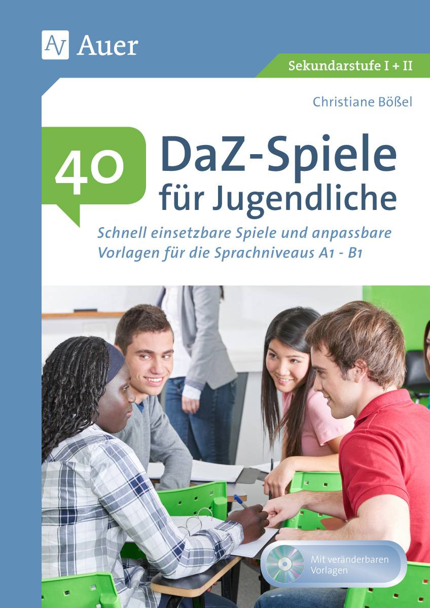 40 DaZ - Spiele für Jugendliche Schnell einsetzbare Spiele und anpassbare Vorlagen für die Sprachniveaus A1 - B1 (5. bis 13. Klasse)