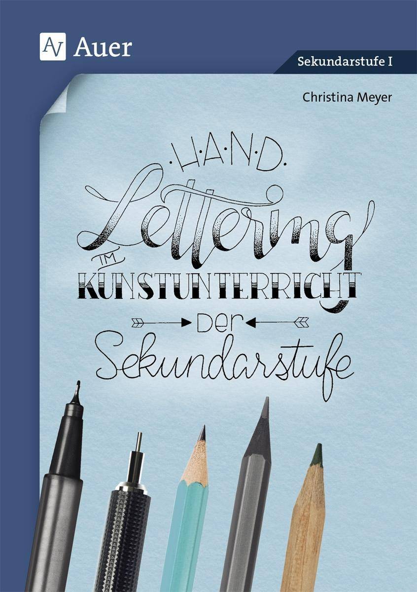 Handlettering im Kunstunterricht der Sekundarstufe 5. bis 10. Klasse