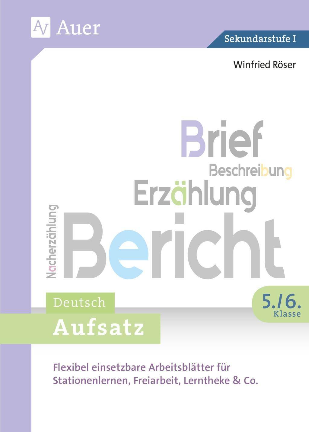 Aufsatz 5/6 Flexibel einsetzbare Arbeitsblätter für Stationenlernen, Freiarbeit, Lerntheke & Co. (5. und 6. Klasse)