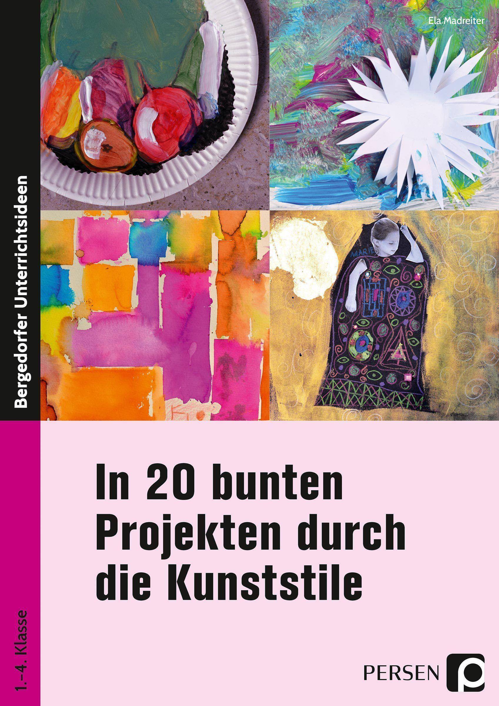 In 20 bunten Projekten durch die Kunststile 1. bis 4. Klasse