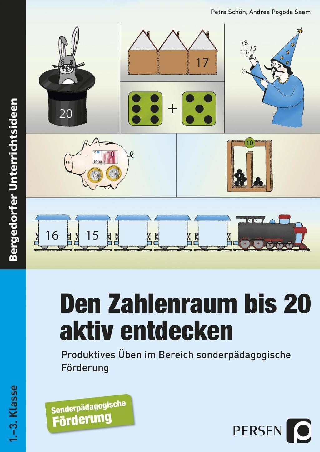 Den Zahlenraum bis 20 aktiv entdecken Produktives Üben im Bereich sonderpädagogische Förderung (1. bis 3. Klasse)