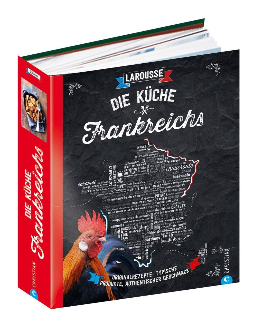 Die Küche Frankreichs Originalrezepte, typische Produkte, authentischer Geschmack