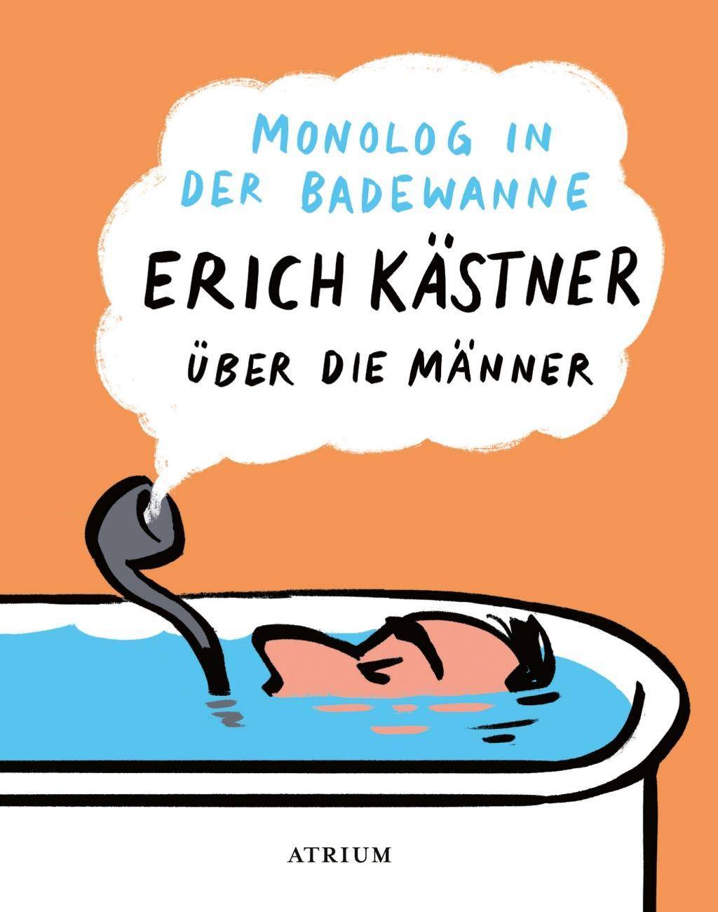 Monolog in der Badewanne Erich Kästner über die Männer