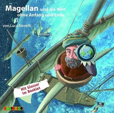 Magellan und die Welt ohne Anfang und Ende, 1 Audio-CD Geniale Denker und Erfinder