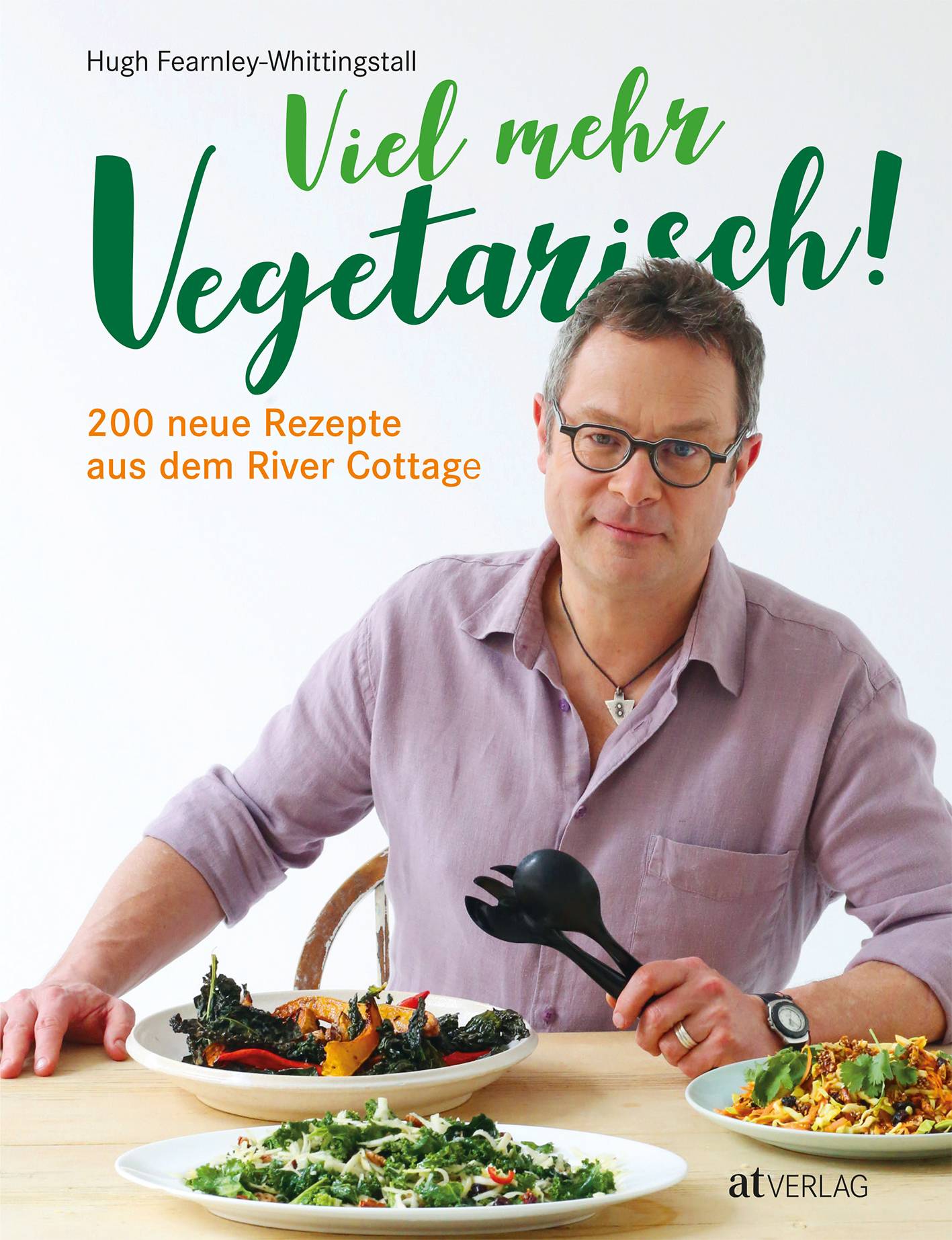 Viel mehr vegetarisch! 200 neue Rezepte aus dem River Cottage