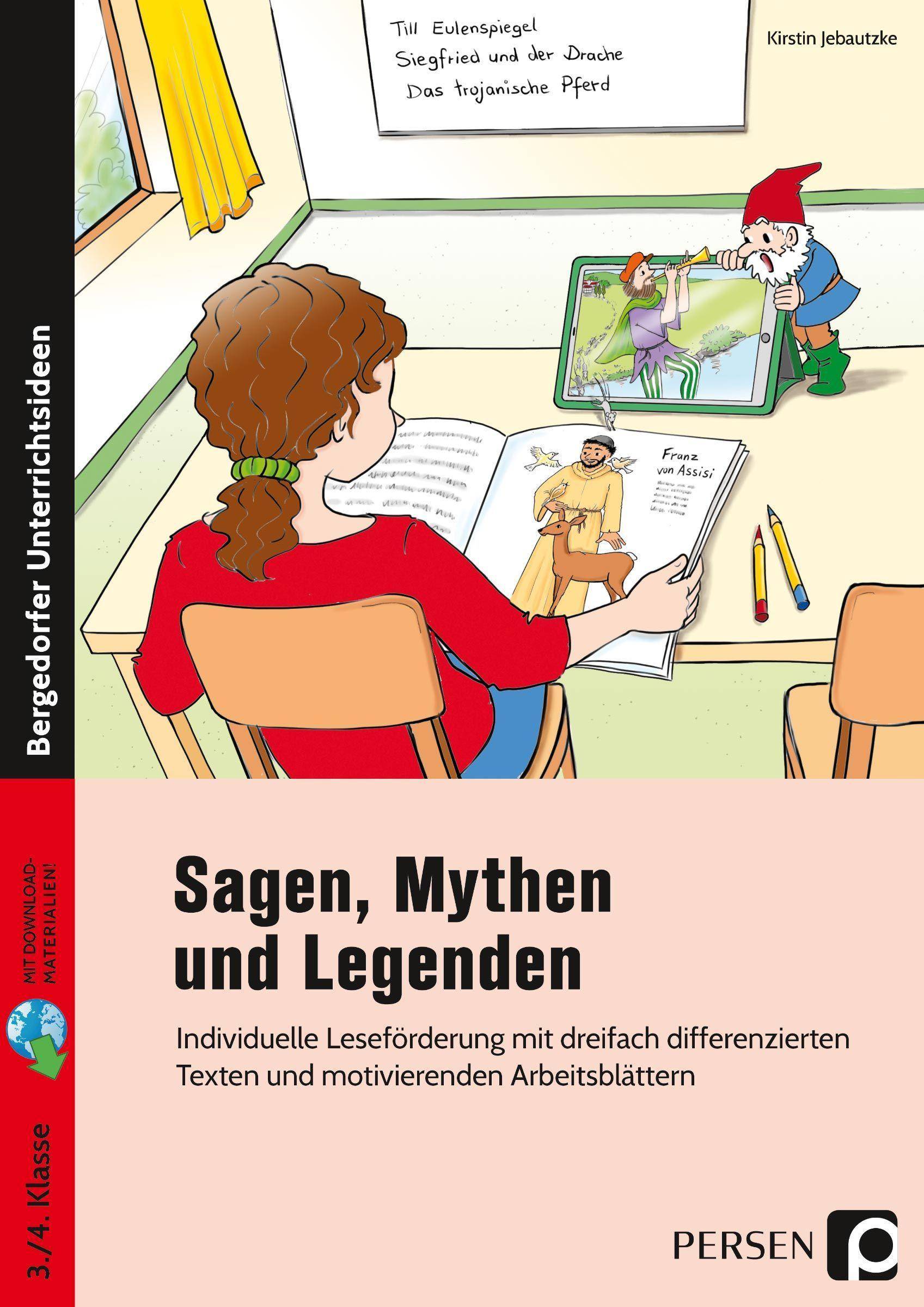 Sagen, Mythen und Legenden Individuelle Leseförderung mit dreifach differenzi erten Texten und motivierenden Arbeitsblättern (3. und 4. Klasse)