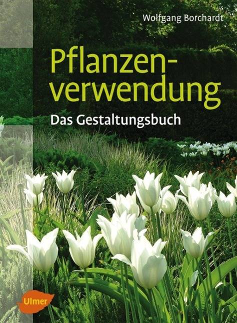 Pflanzenverwendung Das Gestaltungsbuch